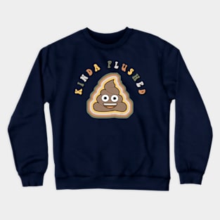 Kinda Flushed Crewneck Sweatshirt